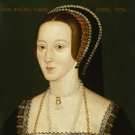 Anne Boleyn  - late wife of Henry VIII