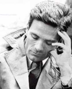 Friend:  Pier Paolo Pasolini