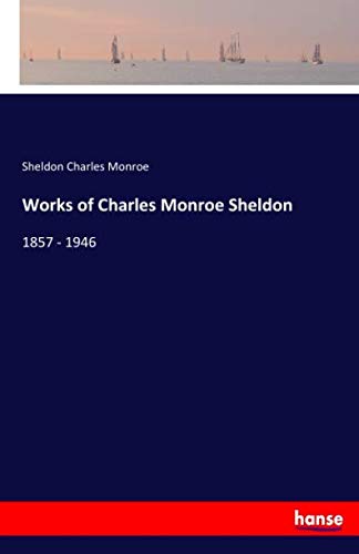 Charles R Randy Sheldon Charles Sheldon (February 26, 1857 — February 24, 1946), American ...